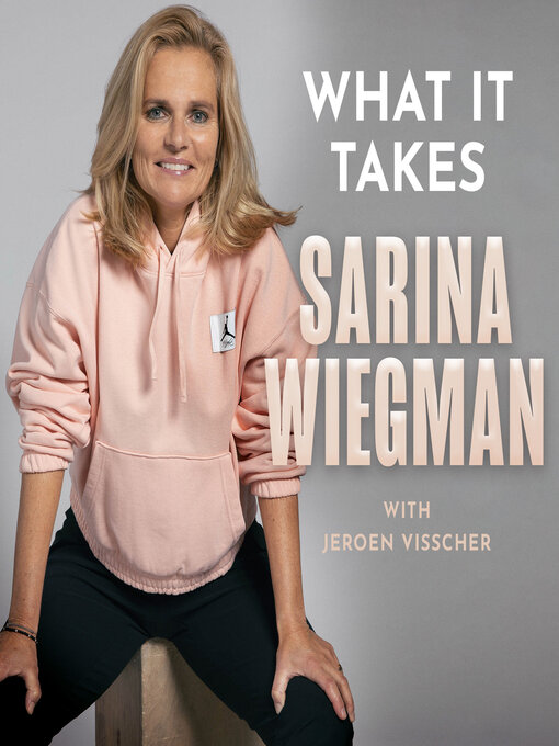 Title details for What It Takes by Sarina Wiegman - Available